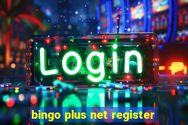 bingo plus net register