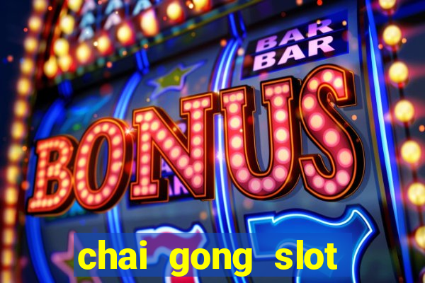 chai gong slot play free