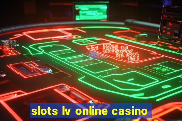 slots lv online casino