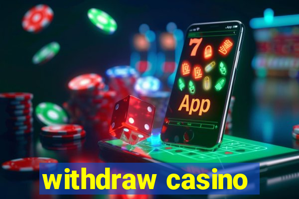 withdraw casino