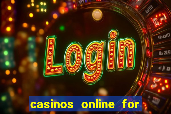 casinos online for real money