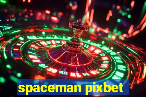 spaceman pixbet