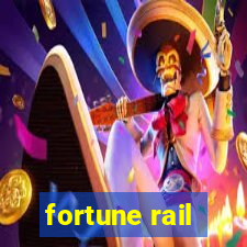 fortune rail