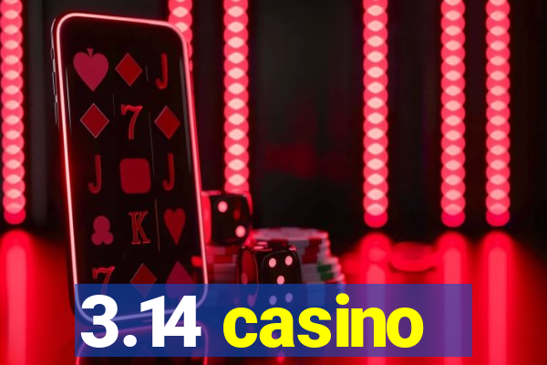 3.14 casino