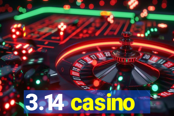 3.14 casino