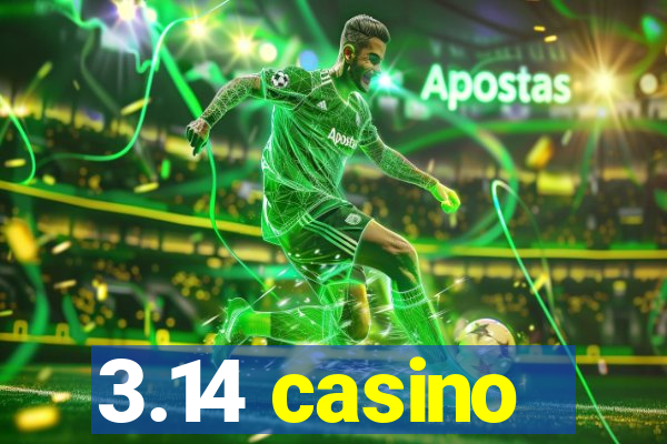 3.14 casino