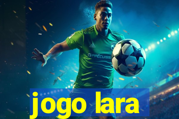 jogo lara