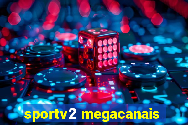 sportv2 megacanais