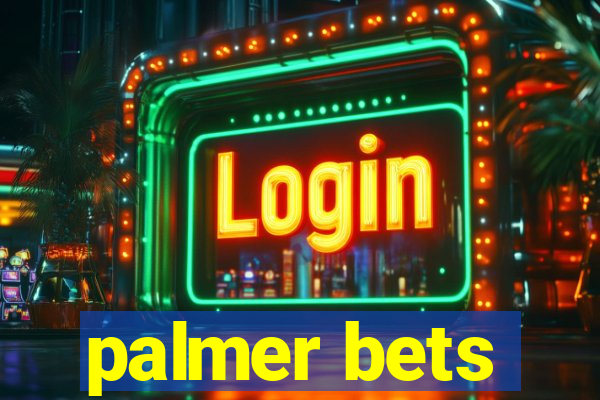 palmer bets