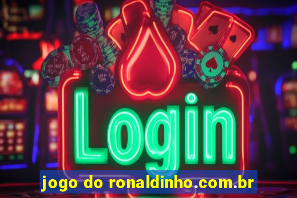 jogo do ronaldinho.com.br