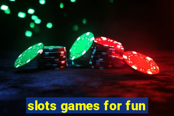 slots games for fun