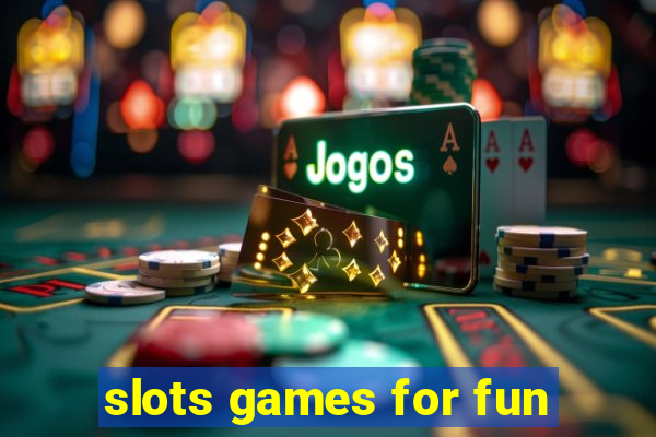 slots games for fun