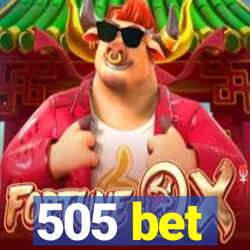 505 bet