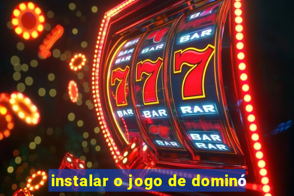 instalar o jogo de dominó