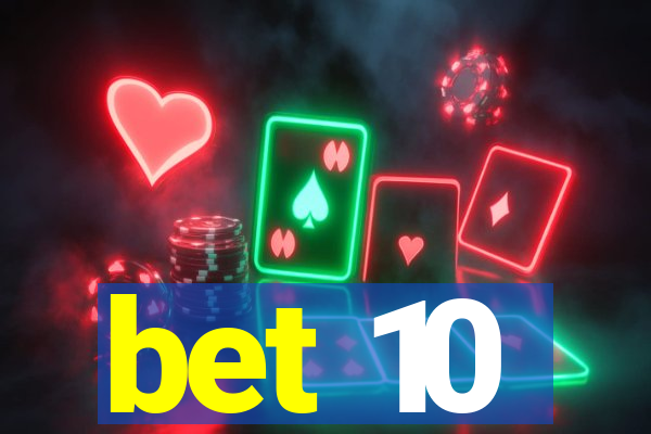 bet 10