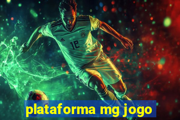 plataforma mg jogo