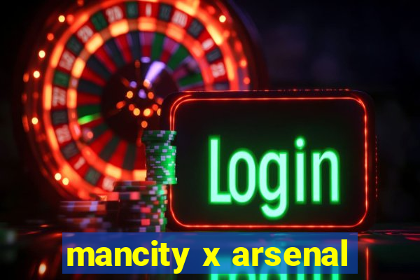 mancity x arsenal