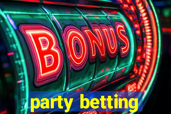 party betting