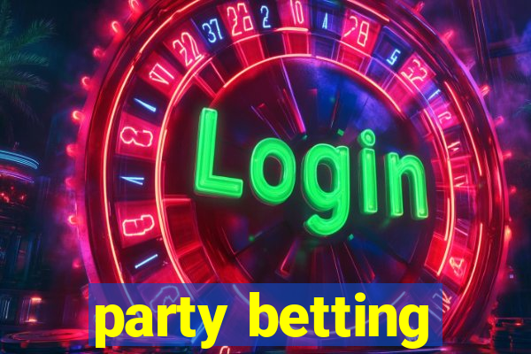 party betting