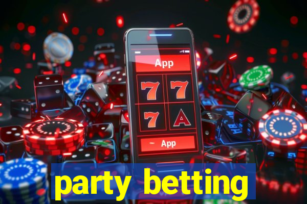 party betting