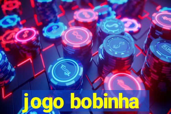 jogo bobinha