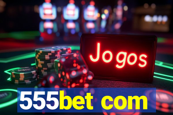 555bet com