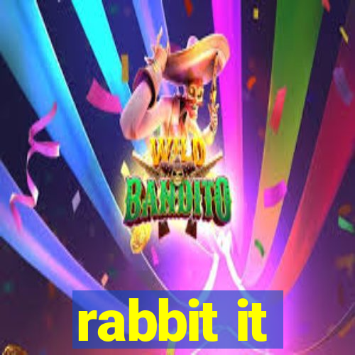 rabbit it