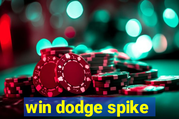 win dodge spike