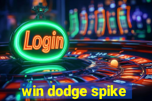 win dodge spike