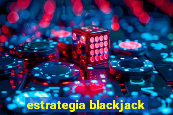 estrategia blackjack