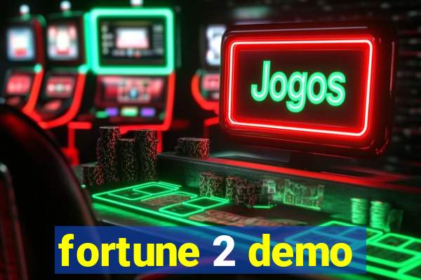 fortune 2 demo