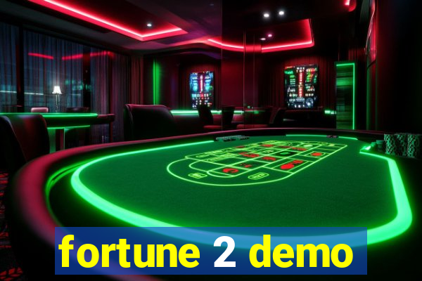 fortune 2 demo