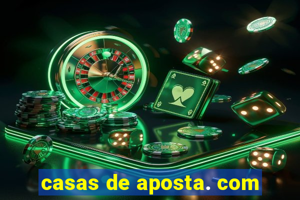 casas de aposta. com