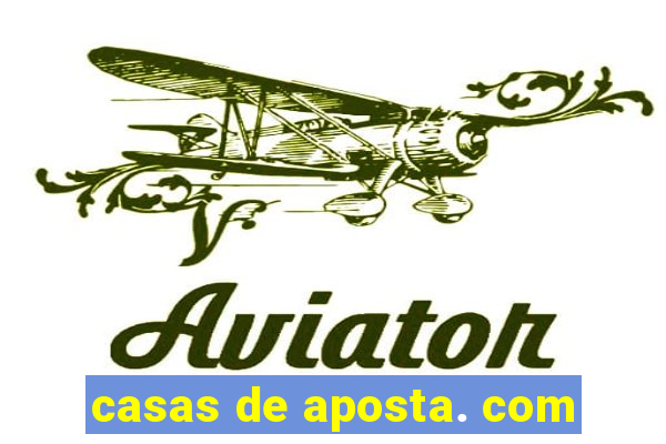 casas de aposta. com