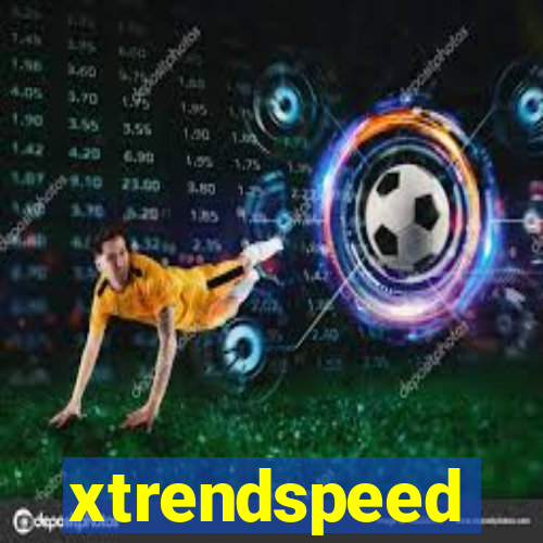 xtrendspeed