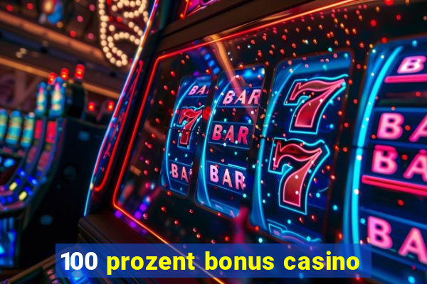 100 prozent bonus casino