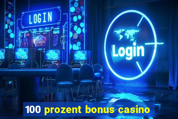 100 prozent bonus casino