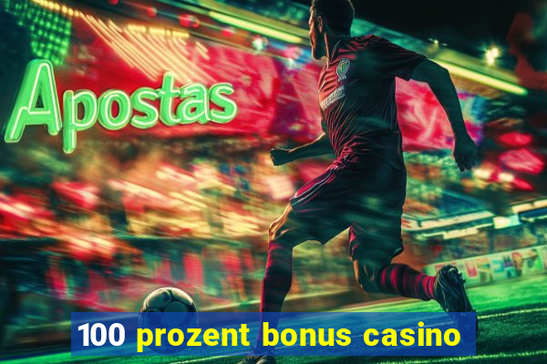 100 prozent bonus casino