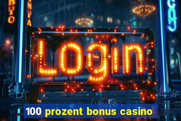 100 prozent bonus casino