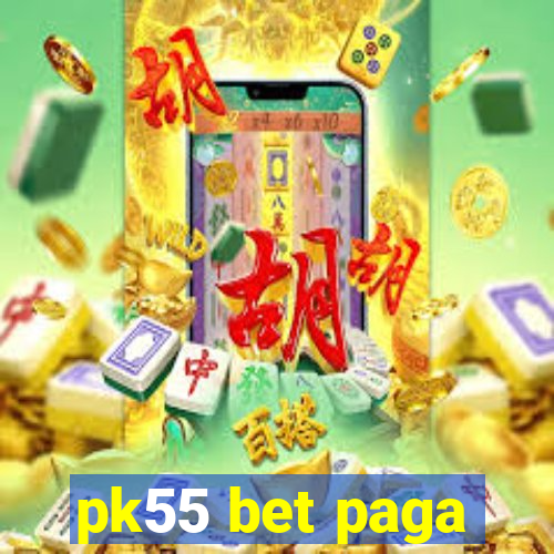 pk55 bet paga