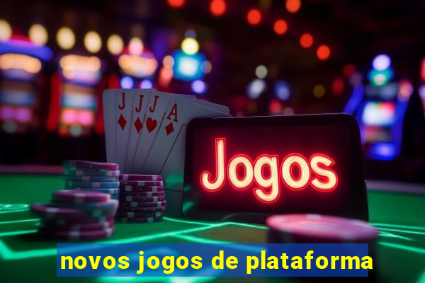 novos jogos de plataforma