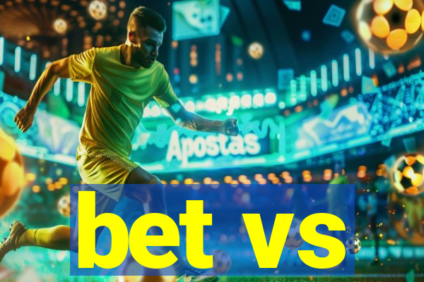 bet vs