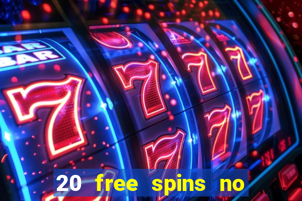 20 free spins no deposit casino