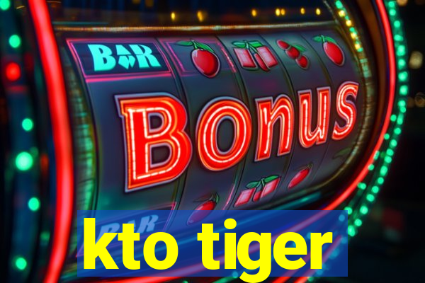 kto tiger