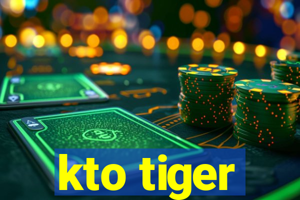 kto tiger