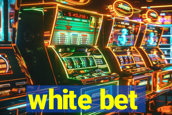 white bet