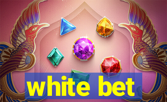 white bet