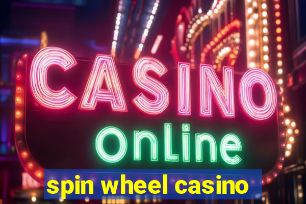 spin wheel casino