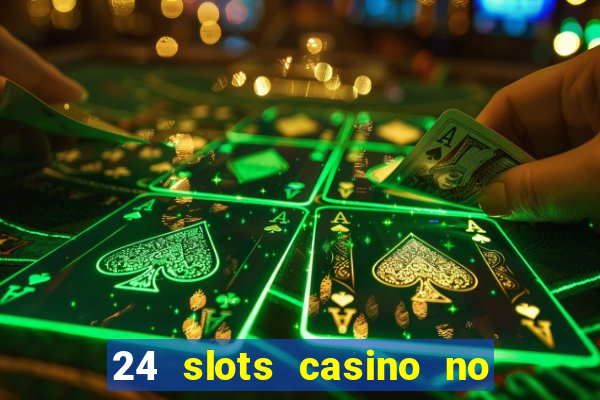 24 slots casino no deposit bonus