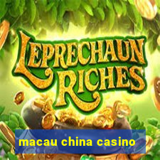 macau china casino